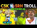      csk vs srh ipl 2024 match no46 tamil troll  90s trending