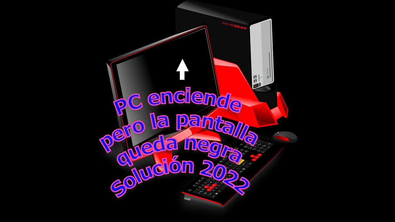 Mi Pc Enciende Pero La Pantalla Queda Oscura