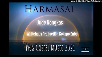 JUDE NONGKAS -HARMASAI(Png Gospel)