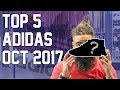 TOP 5 ADIDAS FOR THE MONTH OF OCTOBER 2017