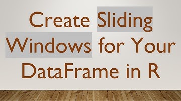 Create Sliding Windows for Your DataFrame in R