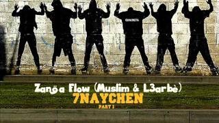 Zanka Flow ( Muslim & L3arbé ) - 7naychen Part I - Compilation 9amouss Zna9i