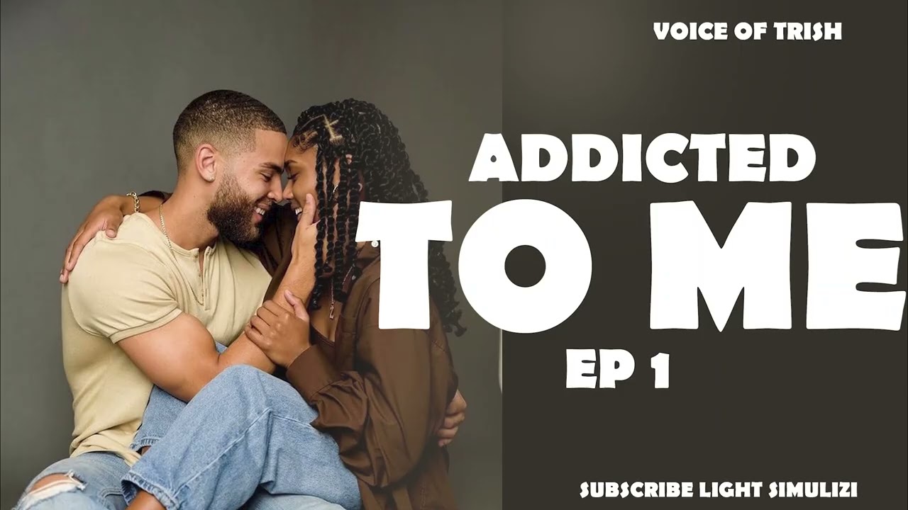 ADDICTED TO ME EP 1 🤗