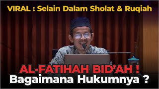 Hukum Membaca Al-fatihah diluar sholat & keistimewaannya - Dr. KH. Saiful Islam Mubarak Lc., M.Ag.