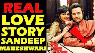 Love story of sandeep maheshwari - about his wife latest seminar 2018
precious mind and talks the beauti...