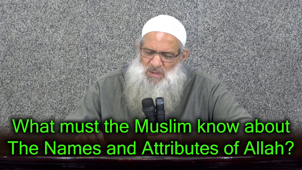 What must the Muslim know about The Names and Attributes of Allah? | Sheikh Raslan