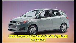 How to Re-program a 2016 Ford C-Max Car Key – DIY – Step by Step.