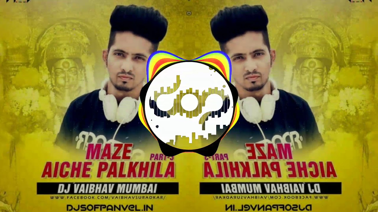 Maze Aaiche Palkhila Part 3  DJ Vaibhav In The Mix