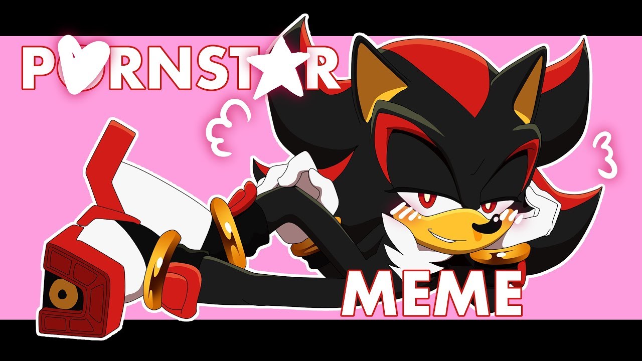 P♡RNST☆R MEME animation [Shadow the hedgehog (and Sonic)] 