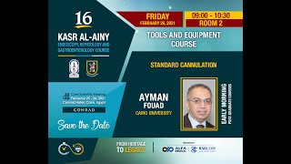 Tools and Equipment: Day 2 - Part 1 - 2. Cannulation - Prof.  Ayman Fouad