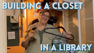 Retro-fitting a closet into... a closet... in a library!
