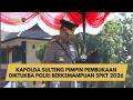 KAPOLDA SULTENG PIMPIN PEMBUKAAN DIKTUKBA POLRI BERKEMAMPUAN SPKT 2026