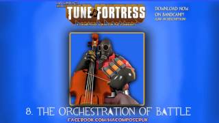 Tune Fortress - 8. The Orchestration Of Battle Team Fortress Style Music