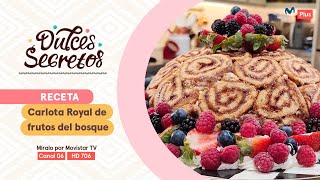 Receta: Carlota Royal de frutos del bosque | Dulces Secretos