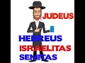 Judeus, Hebreus, Israelitas, Semitas. O significado e o SEGREDO de cada nome. INCRÍVEL E INÉDITO!