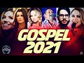 Louvores e Adoração 2021 - As Melhores Músicas Gospel Mais Tocadas 2021 - Top hinos evangélicos