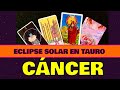 Eclipse Solar en Tauro: CÁNCER