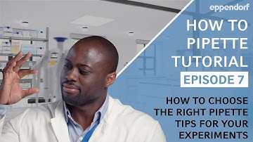 How to Choose the Right Pipette Tips | Pipetting Tutorials | Ep. 7: Lab Consumables
