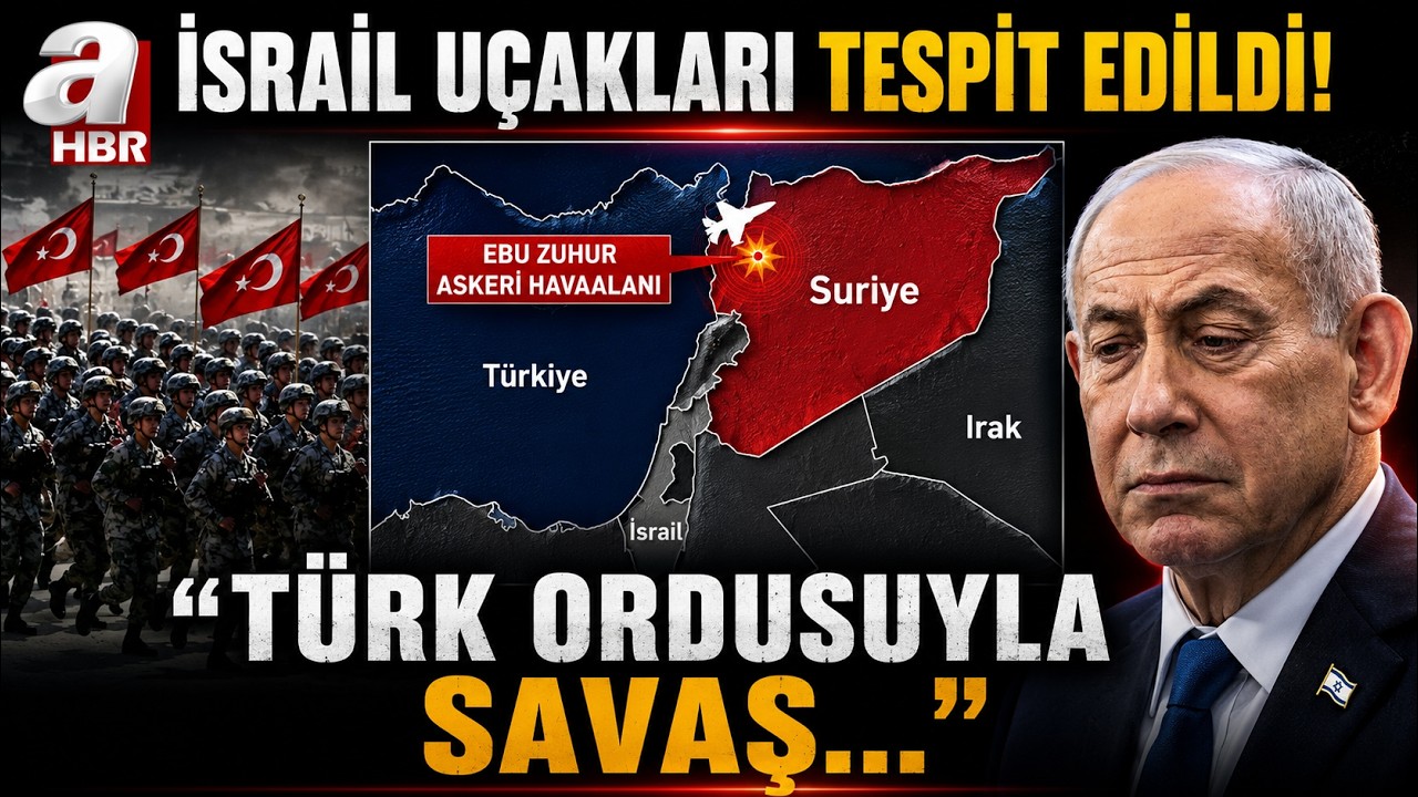 "TÜRKİYE, İSRAİL UÇAKLARINI TESPİT ETTİ!" İsrail Basını: "TÜRK ORDUSUYLA SAVAŞ..." | A Haber