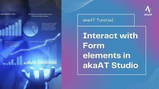 [English Tutorial] 6.1 How to interact with Form elements in akaAT Studio