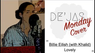 Lovely  By Billie Eilish With Khalid cover By Dejas