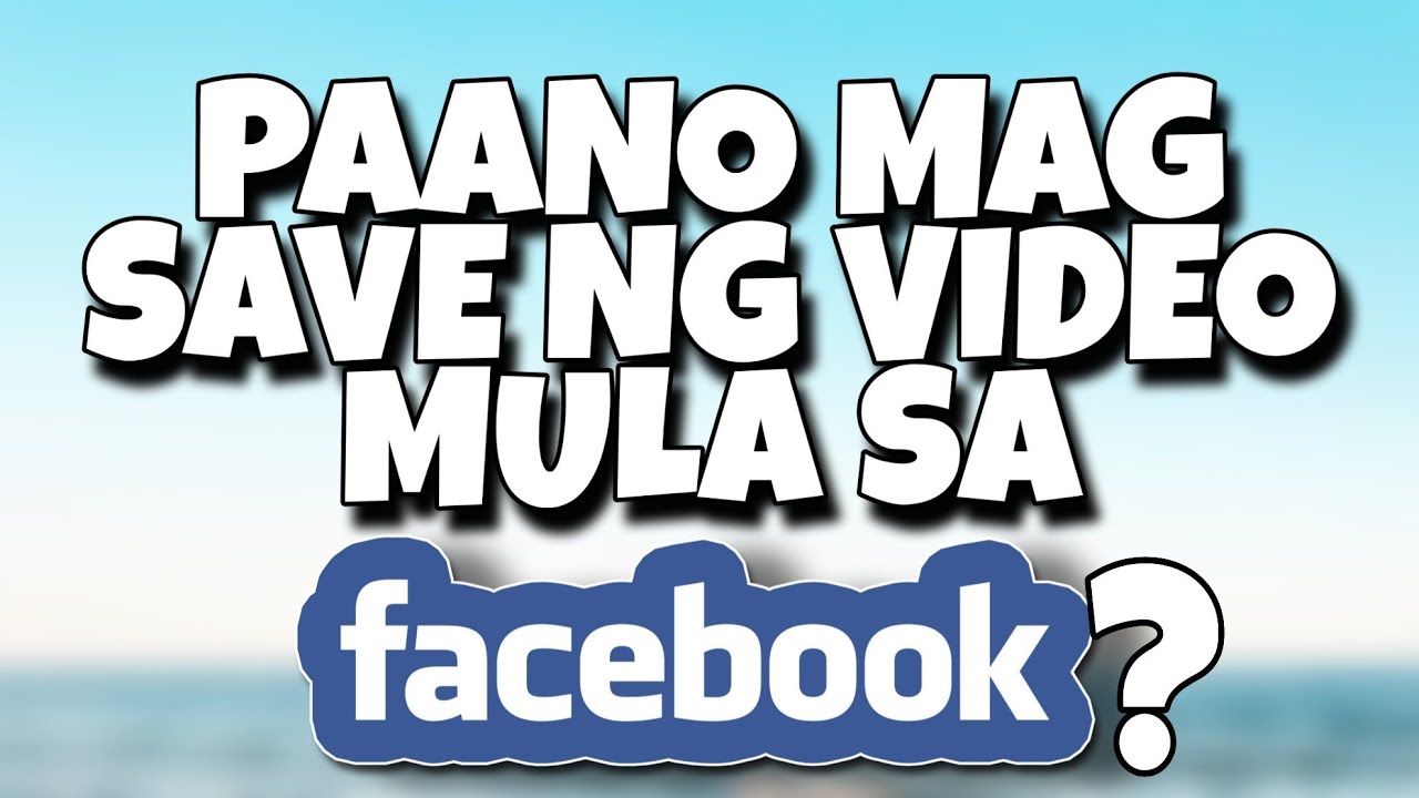 how-to-get-and-save-video-from-facebook-tutorial-youtube