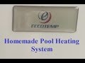 Homemade Pool Heating System DIY (Do It Yourself)