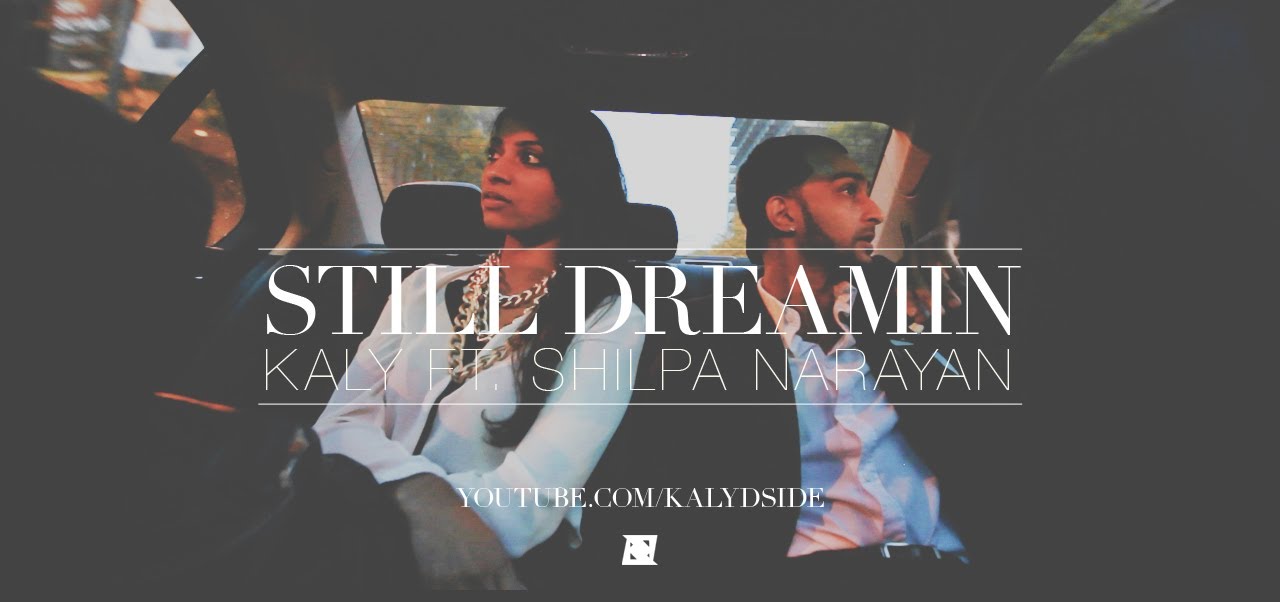 Kaly ft. Shilpa Narayan | Still Dreamin' | *Official Video*
