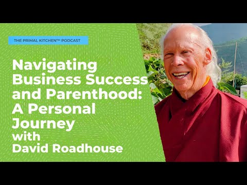 Navigating Business Success and Parenthood: A Personal Journey | David Roadhouse