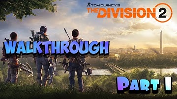 THE DIVISION 2 WALKTHROUGH GAMEPLAY Part 1 - The Beginning (Playing With Friends)