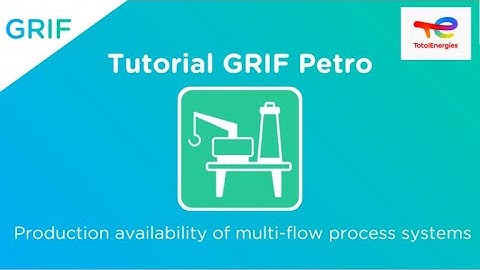 Tutorial GRIF Petro: Production availability of multi-flow process systems – TotalEnergies