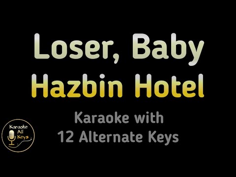Hazbin Hotel - Loser Baby Karaoke Instrumental Lower Higher Female Male & Original Key