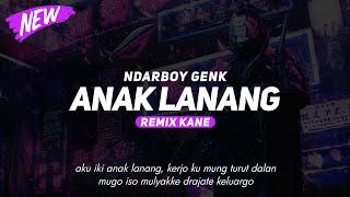 DJ Anak Lanang - Ndarboy Genk ( Nuranawa )