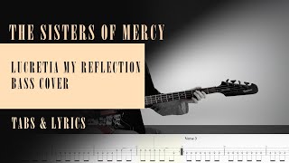 Sisters of Mercy – Lucretia My Reflection – Bass cover with tabs and lyrics