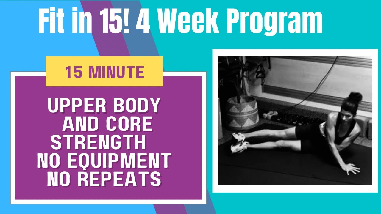 15 Minute Upper Body and Core Strength // Bodyweight No Repeat Workout ...