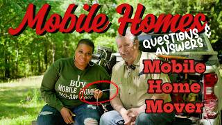 Questions and Answers with my Mobile Home Mover.