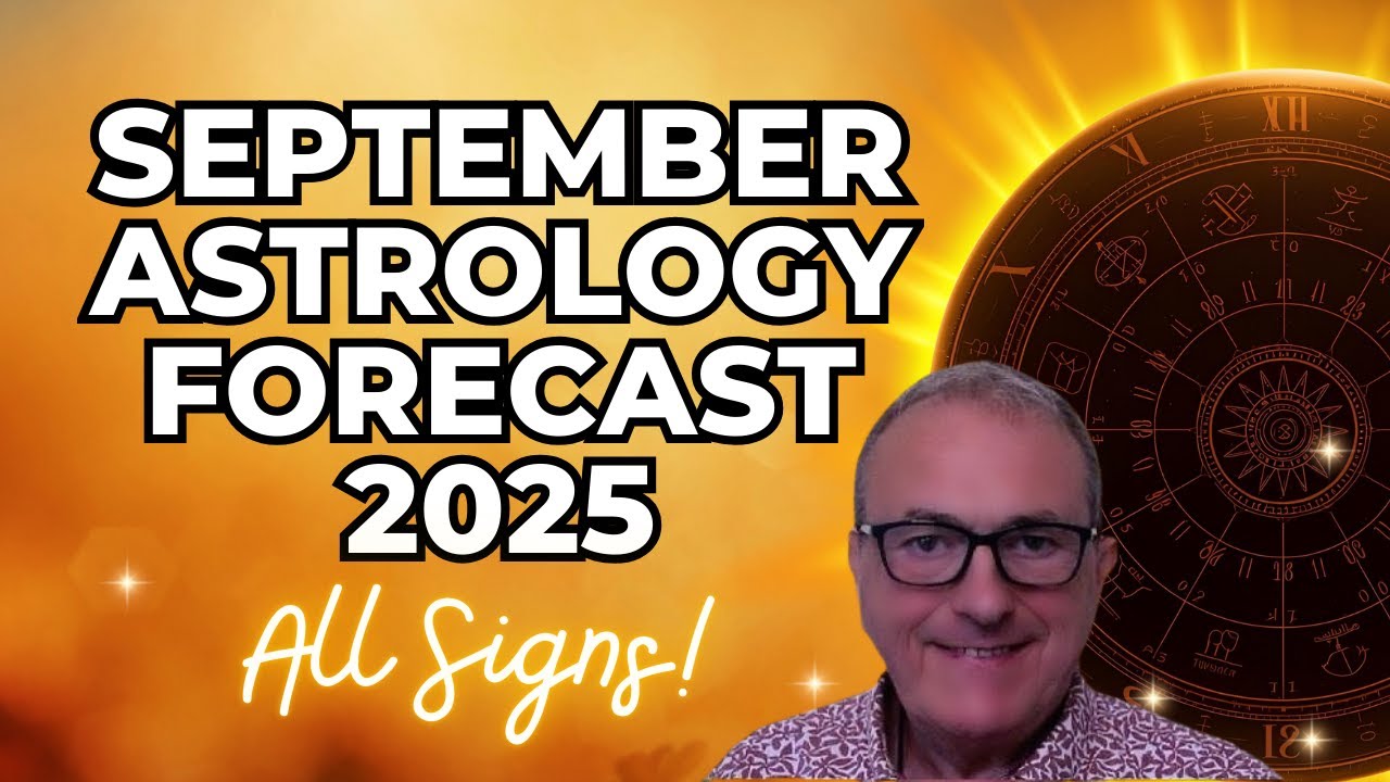 September 2025 🔥 Astrology Forecast & Horoscope for All 12 Zodiac Signs