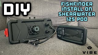 DIY How to Install Fishfinder on Shearwater 125! EASY!!