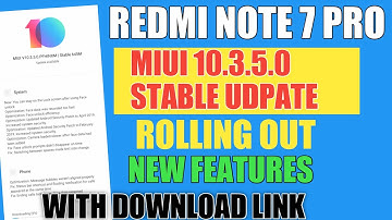 REDMI NOTE 7 PRO MIUI 10.3.5 STABLE UPDATE ROLLING OUT WITH AI MODE CAMERA /WITH DOWNLOAD LINK