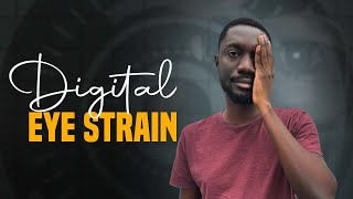 Digital Eye Strain and how to deal with it |Ameyaw TV