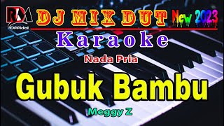 Gubuk Bambu ~ Meggy Z || Karaoke (Nada Pria) Dj Remix Dut Orgen Tunggal Cover By RDM