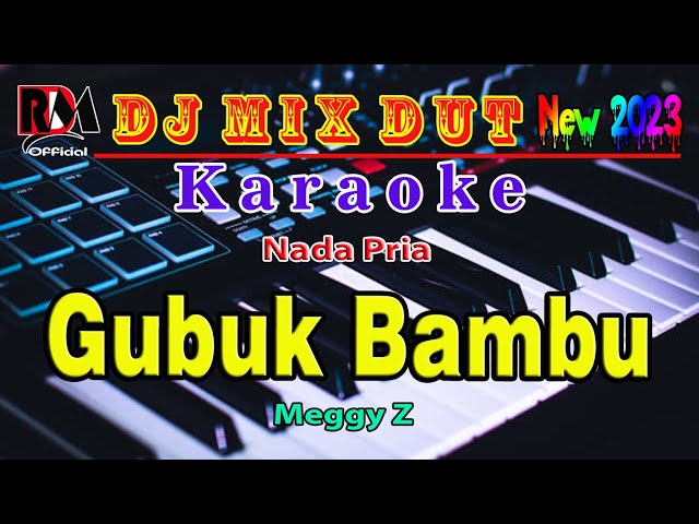 Gubuk Bambu ~ Meggy Z || Karaoke (Nada Pria) Dj Remix Dut Orgen Tunggal Cover By RDM class=