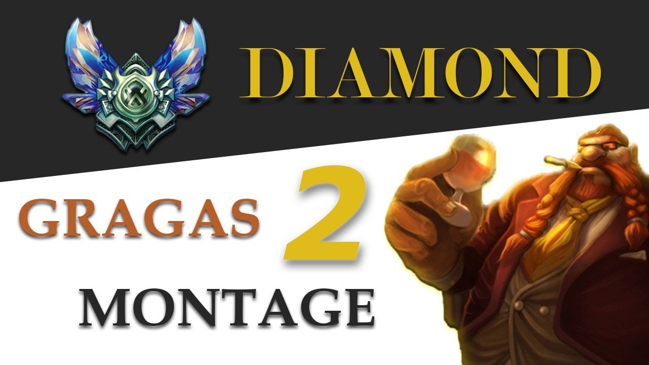 Diamond Gragas Montage 2