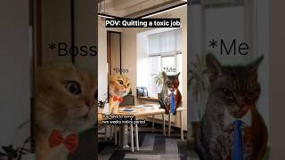 Meme: Quitting a toxic job #cat #job #work  #memes #funny #relatable #meme #dog #dogs #catlover