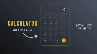Learn How to make a Calculator using HTML CSS JavaScript  || Mini Project for Beginners (2024)