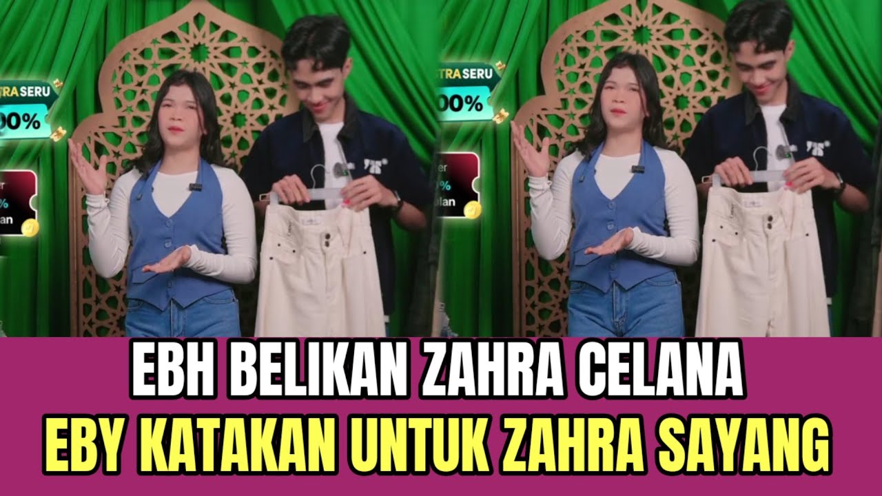 Live Eby Belikan Zahra Celana, Eby Katakan Untuk Zahra Sayang!