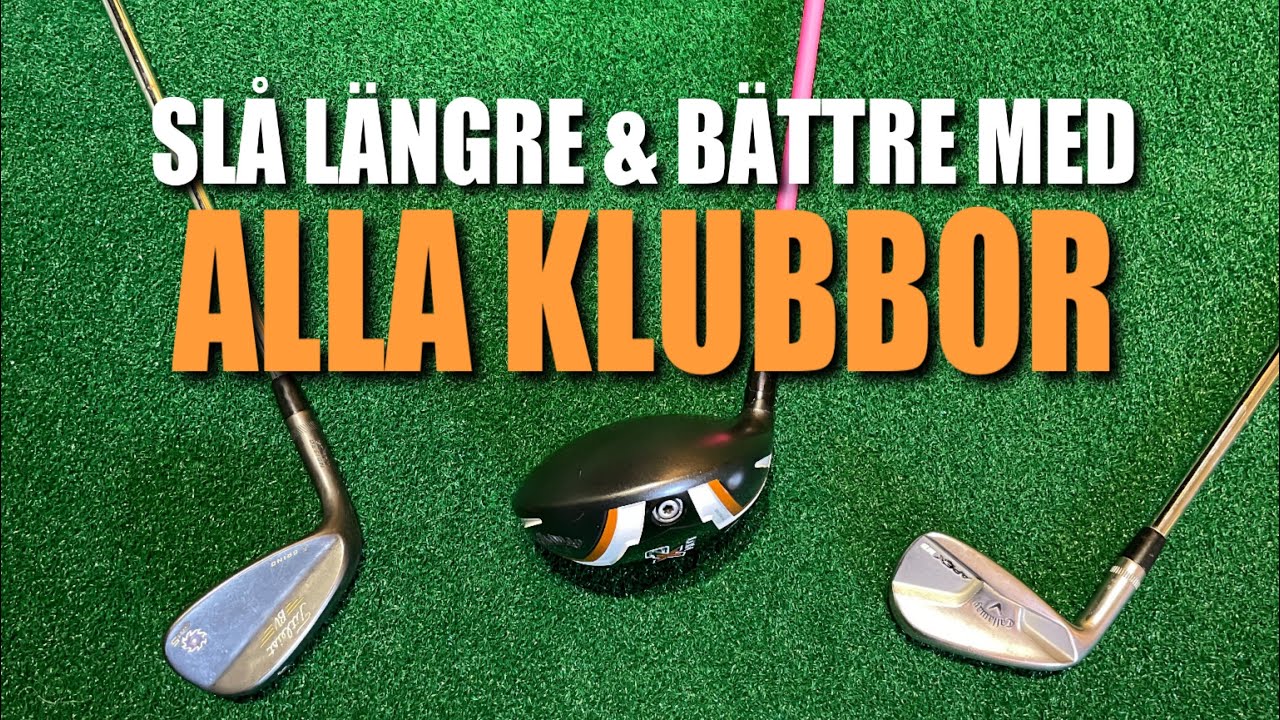 Slå längre och bättre med alla klubbor - kontrollera lägsta punkten...