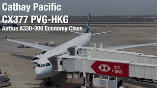 Short and Efficient Flight: Cathay Pacific CX377 Shanghai Pudong - Hong Kong Economy Class Report