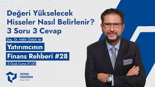 Yatırımcının Finans Rehberi #28 I Değeri Yükselecek Hisse Nasıl Belirlenir? 3 Soru 3 Cevap