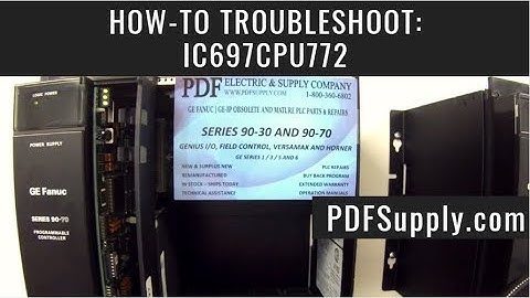 How-To Troubleshoot: IC697CPU772 (GE Fanuc PLC Training & Troubleshoot Series 90-70)